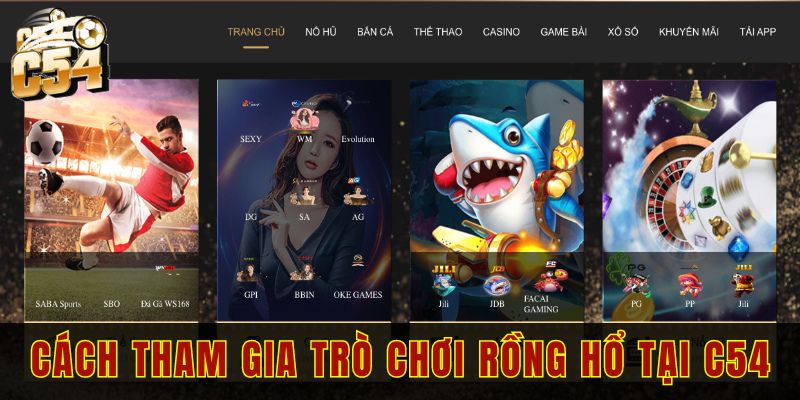 Hướng dẫn cách tham gia trò chơi Rồng hổ tại C54 chi tiết